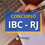 Concurso IBC - RJ irá preencher vagas; ganhos até R$