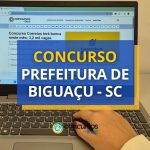 Concurso Prefeitura de Biguaçu - SC paga até R$ 9,8