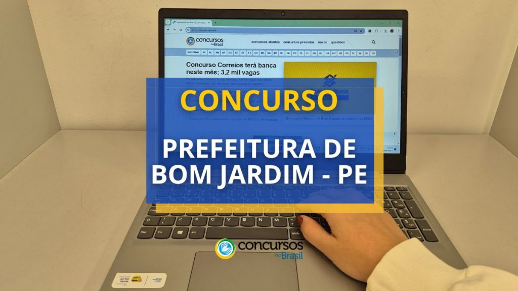 Concurso Prefeitura de Bom Jardim – PE abre 454 vagas;
