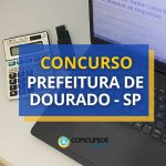 Concurso Prefeitura de Dourado – SP paga até R$ 4,8