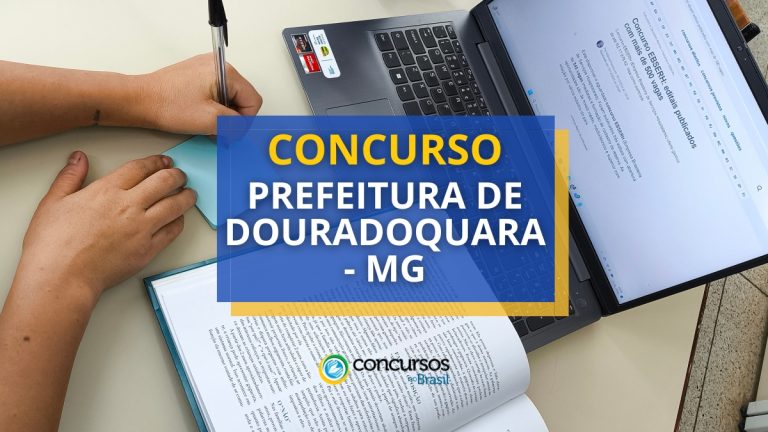 Concurso Prefeitura de Douradoquara – MG: edital tem 139 vagas