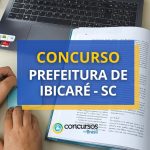 Concurso Prefeitura de Ibicaré - SC paga até R$ 21,5