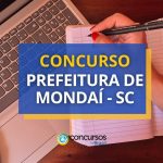 Concurso Prefeitura de Mondaí - SC: iniciais de até R$