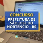 Concurso Prefeitura de São José do Hortêncio – RS: até
