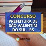 Concurso Prefeitura de São Valentim do Sul