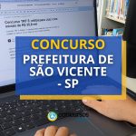 Concurso Prefeitura de São Vicente – SP: mais de 50