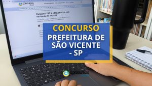 Concurso Prefeitura de São Vicente – SP: mais de 50