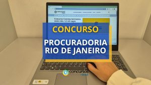 Concurso Procuradoria Rio de Janeiro abre 45 vagas; até R$