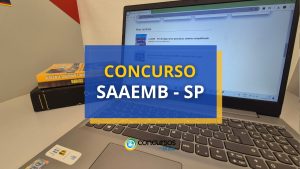 Concurso SAAEMB – SP divulga vagas efetivas em novo edital