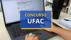 Concurso UFAC divulga edital com vagas para Técnico Administrativo