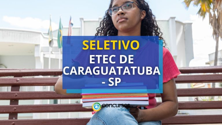 Etec de Caraguatatuba - SP abre seleção para Docente