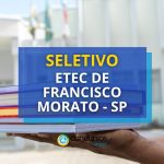 Etec de Francisco Morato - SP lança seletivo para Professor