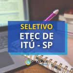 Etec de Itú - SP abre edital com seleção para