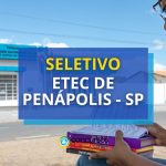 Etec de Penápolis - SP está com edital de seletivo