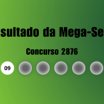Mega-Sena 2876: veja resultado de hoje, sábado (14)