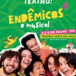 Musical infantil “Endêmicos” estreia no Teatro João do Vale