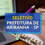 Prefeitura de Ariranha - SP abre 21 vagas + CR
