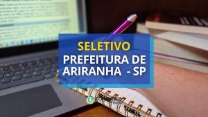 Prefeitura de Ariranha - SP abre 21 vagas + CR