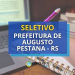 Prefeitura de Augusto Pestana - RS está com seletivo aberto