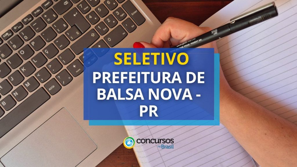 Prefeitura de Balsa Nova - PR publica novo edital seletivo
