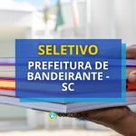 Prefeitura de Bandeirante - SC oferece até R$ 4,8 mil