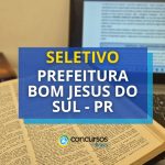 Prefeitura de Bom Jesus do Sul – PR abre seletivo;