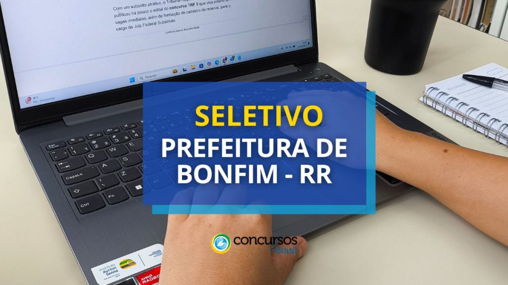 Prefeitura de Bonfim - RR libera processo seletivo