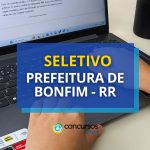 Prefeitura de Bonfim - RR libera processo seletivo