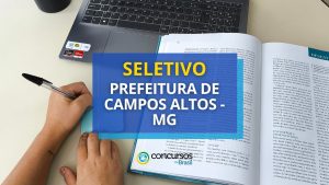 Prefeitura de Campos Altos - MG abre 90 vagas em
