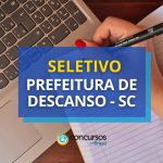 Prefeitura de Descanso - SC disponibiliza edital de seleção