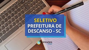 Prefeitura de Descanso - SC disponibiliza edital de seleção