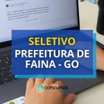 Prefeitura de Faina - GO abre mais 90 vagas em
