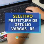 Prefeitura de Getúlio Vargas - RS lança edital de processo