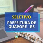 Prefeitura de Guaporé - RS abre vagas em seletivo para