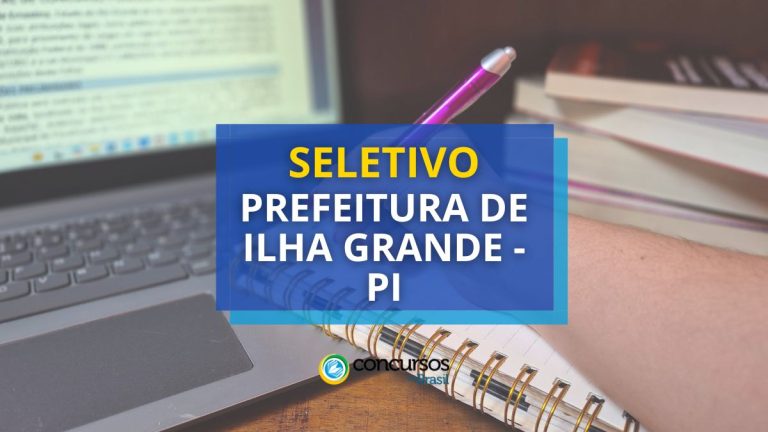 Prefeitura de Ilha Grande - PI está com seletivo aberto