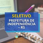 Prefeitura de Independência - RS está com edital de seletivo