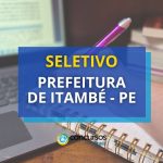 Prefeitura de Itambé - PE abre 10 vagas em processo