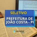 Prefeitura de João Costa - PI publica novas vagas em