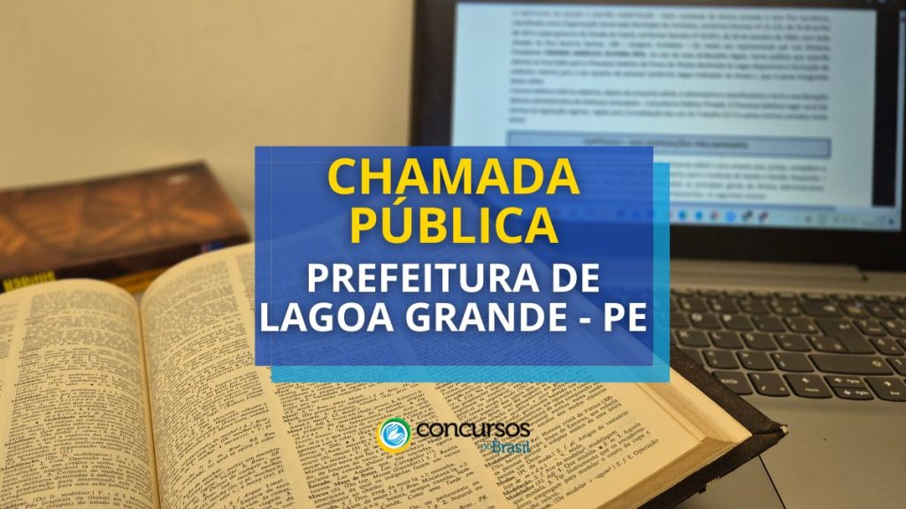 Prefeitura de Lagoa Grande - PE faz chamada pública