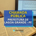Prefeitura de Lagoa Grande - PE faz chamada pública