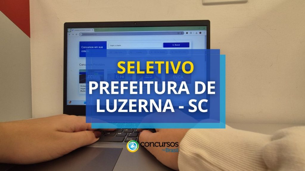 Prefeitura de Luzerna - SC: até R$ 4,7 mil em