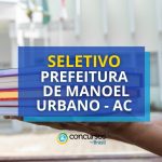 Prefeitura de Manoel Urbano - AC remunera R$ 4,2 mil