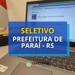 Prefeitura de Paraí - RS remunera até R$ 6,9 mil