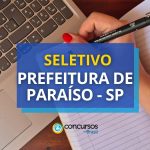 Prefeitura de Paraíso - SP anuncia edital de processo seletivo