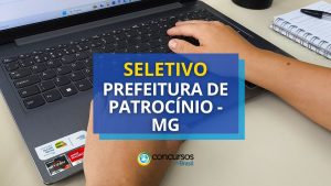 Prefeitura de Patrocínio - MG abre vagas temporárias em seletivo