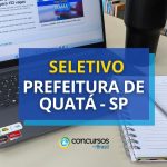 Prefeitura de Quatá - SP anuncia seletivo na área da