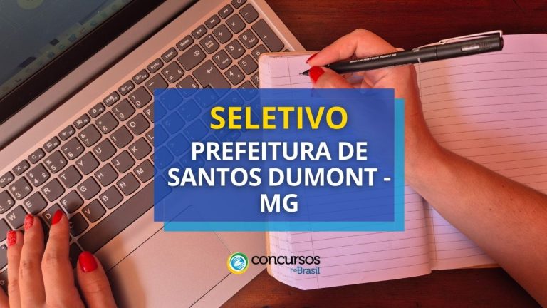 Prefeitura de Santos Dumont – MG abre vagas de até