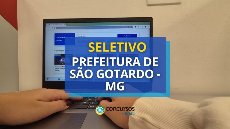 Prefeitura de São Gotardo - MG abre processo seletivo