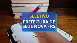 Prefeitura de Sede Nova - RS paga até R$ 8,8