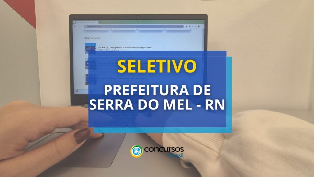 Prefeitura de Serra do Mel – RN abre 44 vagas